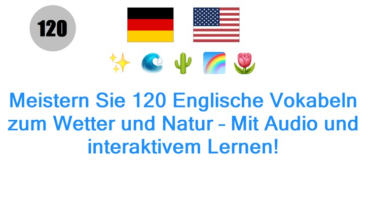 Meistern Sie 120 Englische Vokabeln zum Wetter und Natur – Mit Audio und interaktivem Lernen!